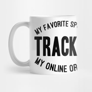 My Favorite Sport Is Tracking My Online Orders - Funny Sport Quote Mug